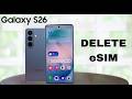 How To Remove eSIM From Samsung Galaxy S26  / S26 Ultra