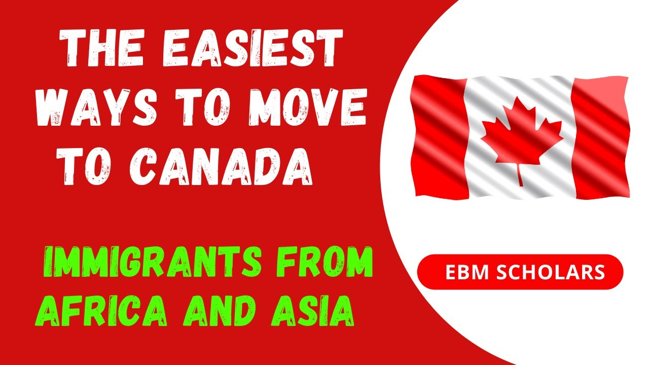 IMMIGRATE TO CANADA: The Easiest Ways To Relocate To Canada And Become ...