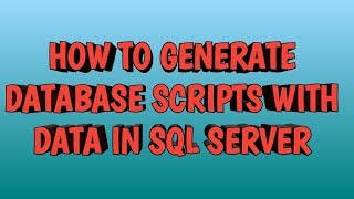 How to Generate Database Scripts with data in SQL SERVER | By SQL SERVER TRAINING SESSION