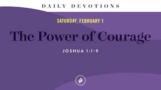 The Power of Courage – Daily Devotional