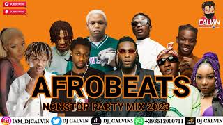 AFROBEAT MIX 2023 | NEW AFROBEAT 2023 | NAIJA MIX 2023| DJ CALVIN | RUGER | BURNA BOY | AYRA STARR