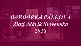 Barborka Pálková - Zlatý Slávik Slovenska 2018