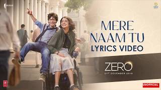 Mere Naam Tu Full Lyrical Song | Zero | Shah Rukh Khan, Anushka Sharma, Katrina Kaif