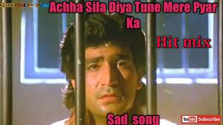 Achcha Sila Diya (Jhankar) Sad Song