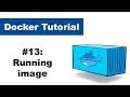 Docker Tutorial 13: Running custom image