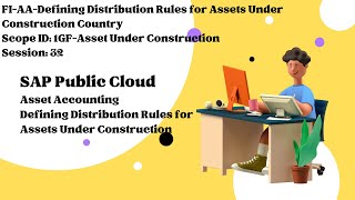 Session 32: Defining Distribution Rules for Assets Under Construction