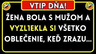 🤣 Vtipy Dňa! Žena bola s mužom a ... NAJLEPŠÍ VTIP DŇA!