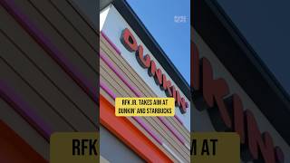 Health Secretary RFK Jr. takes aim at Dunkin’ and Starbucks