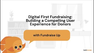 Digital First Fundraising  Building a Compelling User Experience for Donors