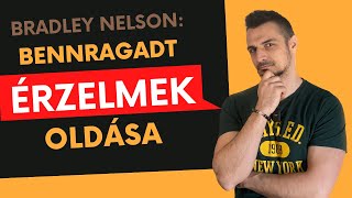 Bennragadt Érzelmek Oldása Bradley Nelsonnal