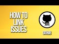 How To Link Issues GitHub Tutorial