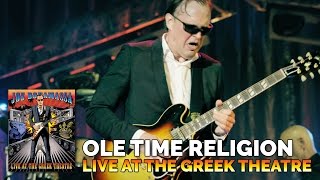 Joe Bonamassa Official - "Ole Time Religion" - Live At The Greek Theatre