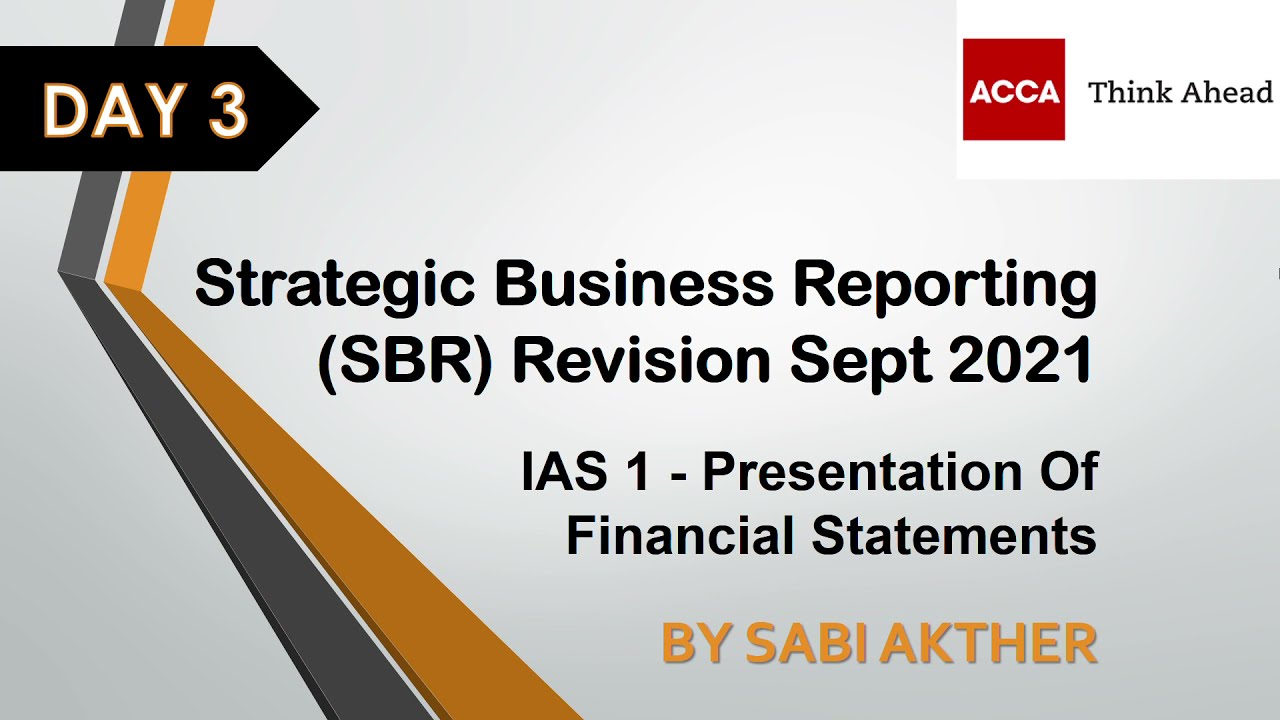 Strategic Business Reporting (SBR) Revision Series Sept 2021 - IAS 1 ...