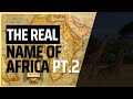 The Real Name of Africa | Alkebulan History Explained Pt.2