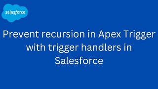 Prevent recursion in Apex Trigger with trigger handlers in Salesforce