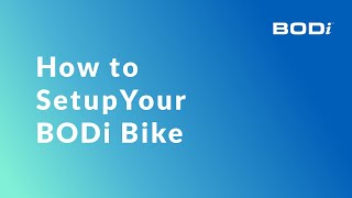How to Setup Your BODi Bike by MYX Fitness