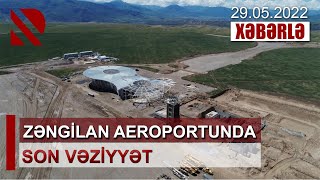 Zəngilan aeroportunda son vəziyyət - Hava limanı bütün növ təyyarələri qəbul edə biləcək