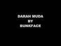 DARAH MUDA  BY BUNKFACE LIRIK VIDEO