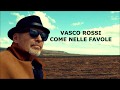 Vasco Rossi - Come Nelle Favole (Lyrics)