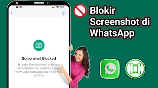 Bagaimana Cara Memblokir Screenshot di Whatsapp? (Panduan Lengkap)