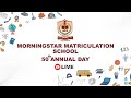 50th Annual Day - MORNINGSTAR MATRICULATION SCHOOL - Sholapuram