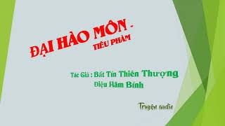 Chương 1296-1310 - Đại Hào Môn - Tiêu Phàm Tác giả Bất Tín Thiên Thượng Điệu Hãm Bính, Truyện audio