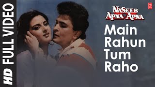 Main Rahun Tum Raho - Full Video Song | Naseeb Apna Apna | Asha Bhosle,Mohd Aziz |Rishi Kapoor,Farha