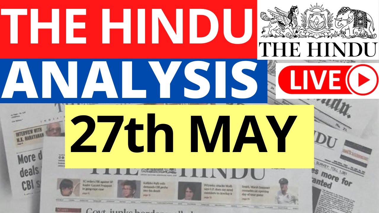 27th May 2023 The Hindu Newspaper Analysis Live Current Affairs For