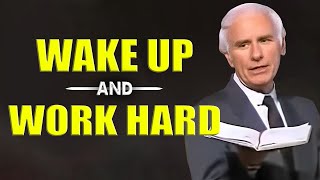 Jim Rohn - Wake Up & Work Hard - Powerful Motivational Speech