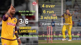 Sandeep Lamichhane bowling 4 over 6 run 3 wicket today match no 20th SUJ vs MIP |Global T20|