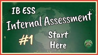 IB ESS IA - #1 Start Here