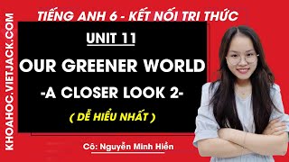 Tiếng anh lớp 6 Unit 11 A closer look 2 trang 51, 52 Global Success Cô Hiền (DỄ HIỂU NHẤT)