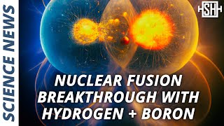 Nuclear Fusion Breakthrough With Hydrogen-Boron
