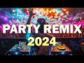 PARTY REMIX 2024 - Mashups & Remixes Of Popular Songs - DJ Remix Club Music Dance Mix 2024