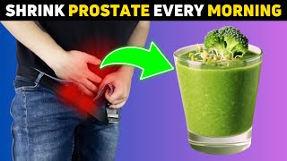 Top 10 Morning Drinks to SHRINK an Enlarged Prostate