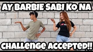 AY BARBIE SABI KO NA (CHALLENGE ACCEPTED!!)