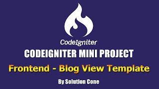 Codeigniter Mini Project - Design of Blog List View Template using Boostrap 4