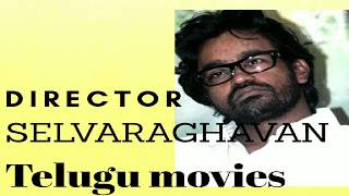 Director SELVARAGHAVAN Telugu Movies