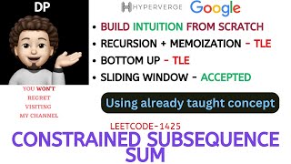 Constrained Subsequence Sum | Recursion | Memoization | Sliding Window | GOOGLE | Leetcode - 1425