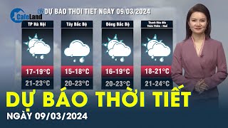 Dự báo thời tiết ngày 9/3/2024: Bắc Bộ trời trở rét, Nam Bộ nắng nóng kéo dài | CafeLand