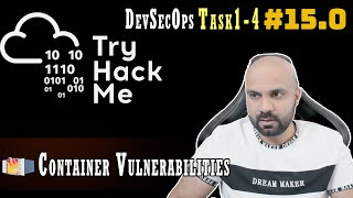 Container Vulnerabilities : Task 1-4 : DevSecOps : TryHackMe : Walk through 15.0