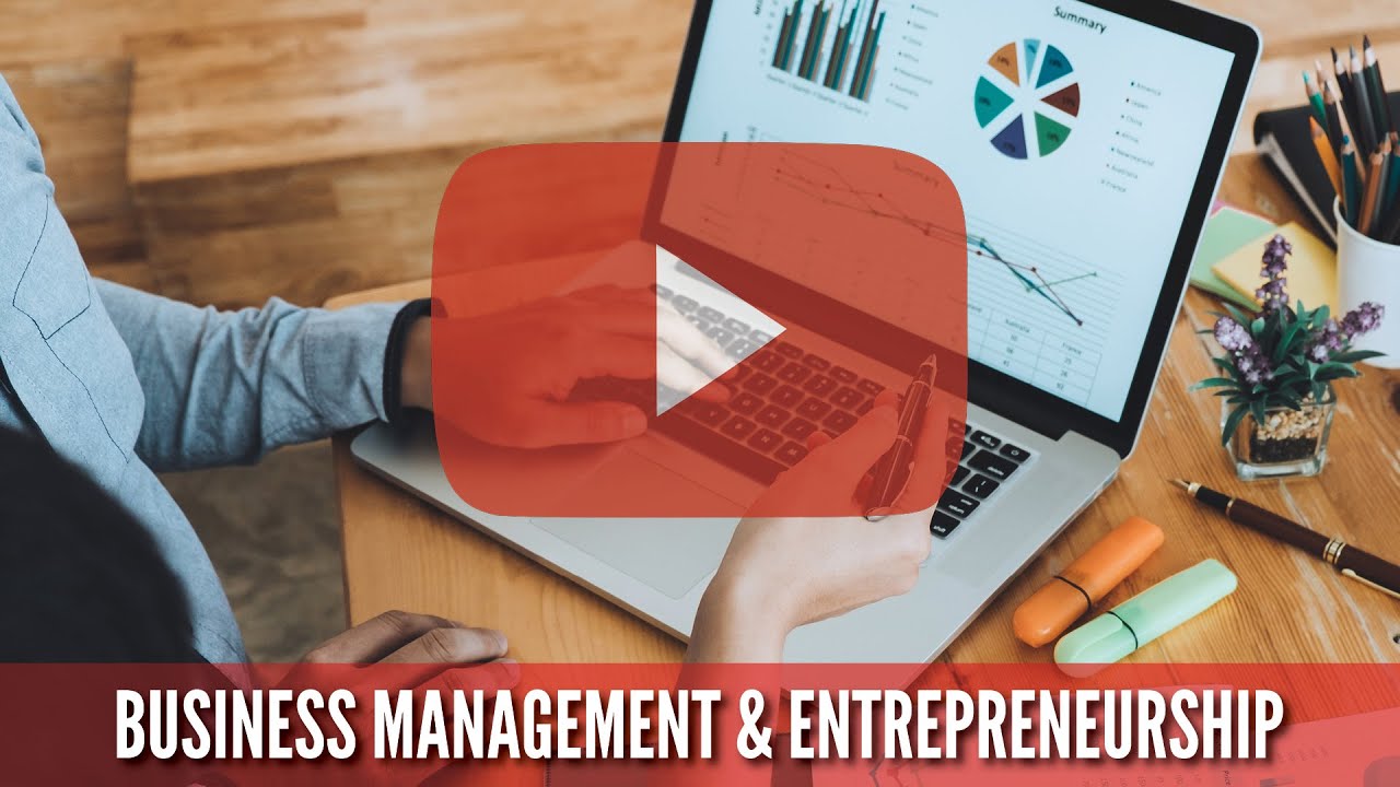 Business Management And Entrepreneurship - YouTube