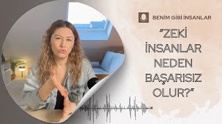 Bölüm 11: Zeki İnsanlar Neden Başarısız Olur?