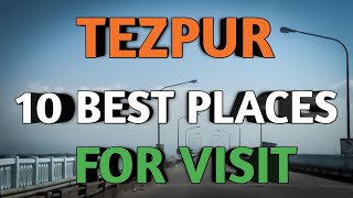 10 Best Places in TEZPUR | Top 10 places to visit in Tezpur | | Tezpur Asaam | Tezpur city | Tezpur