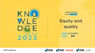 TUESDAY: EQUITY AND QUALITY - IDB Group's 2023 Knowledge Week