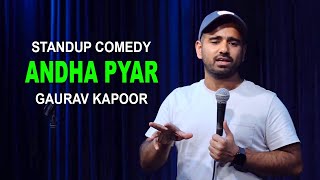 Standup Comedy | Gaurav Kapoor | Andha Pyar