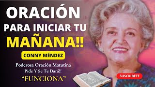 INICIA EL DÍA CON ESTA PODEROSA ORACIÓN MATUTINA POR CONNY MÉNDEZ, ATRAE GRATITUD Y ABUNDANCIA