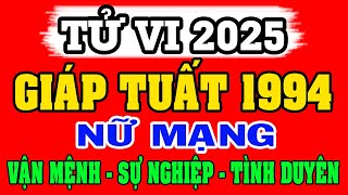 Tử vi tuổi GIÁP TUẤT 1994 Nữ Mạng năm 2025  - Xem Vận Mệnh, Công Việc, Tình duyên, Sức khỏe