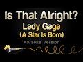 Lady Gaga - Is That Alright? (Karaoke Version)