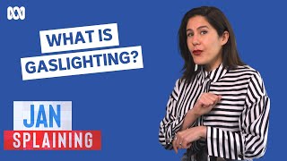 Jan Splaining: What is gaslighting? | Question Everything